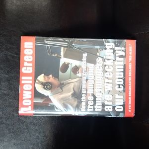 Signed Lowell Green How the granola-crunching, tree-hugging thug huggers